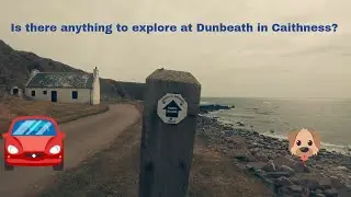 Is there anything to explore at Dunbeath in Caithness? |NC500| local