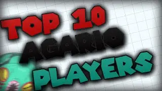 Agario // Top 10 Agario Players