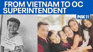 Dr. Bean's journey from Vietnam to OC Superintendent  | FOX 11 LA