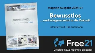 [Reupload] Bewusstlos .. und kriegsversehrt in die Zukunft - Free21-Magazin - Dirk Pohlmann