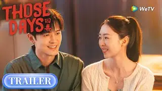 Those Days Trailer | The Unbreakable Mingzhu 💎| Tong Yao, Jiang Xin, Justin Huang | WeTV