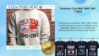 Premium Cold War 1945 1991 T-Shirt