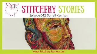 Sorrell Kerrison: Creating Hand Embroidered Portraits | Stitchery Stories Podcast