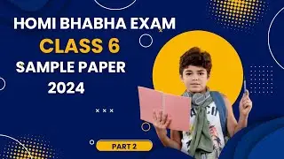 Homi Bhabha Exam Class 6 Sample paper 2024 | 51 - 100 Q & A Part 2 |Achievers Section