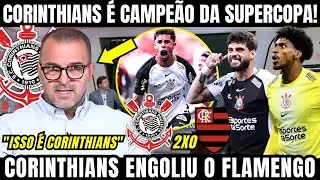 CORINTHIANS CAMPEÃO DA SUPERCOPA REI CONTRA O FLAMENGO E O ZÉ ELIAS DEU UM SHOW NA SUA ANÁLISE 