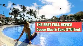 Ocean Blue & Sand (Bavaro)All Inclusive 5*/ The Best Full Review/ Dominican Republic.