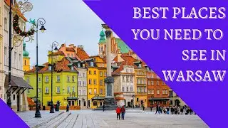 Best Places to You Need to See in Warsaw