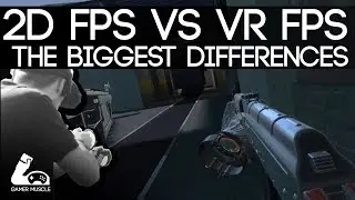VR FPS GAMES VS 2D FPS GAMES  - THE TWO BIGGEST DIFFERENCES