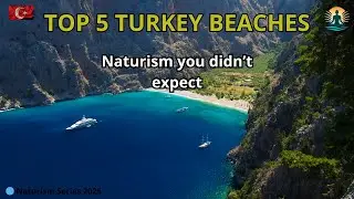 Best Naturist Beaches in Turkey 2025 | Top 5 Guide