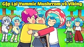 HIHA GẶP LẠI YUMMIE MUSHROOM V&Agrave; YUMMIE VIKING TRONG MINECRAFT*GẶP LẠI THẾ GIỚI B&Atilde;I R&Aacute;C 😍🤩