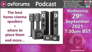 Podcast: Best Home Cinema Speakers and where to place them and more...