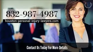 Best Houston Personal Injury Lawyers | (832) 987-4987 | Top Personal Injury Attorneys Houston