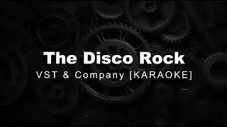 The Disco Rock - VST & Company [Karaoke]