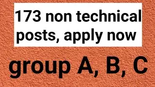 173 group a,b,c posts ,apply now.