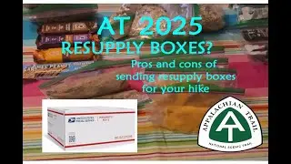 Resupply boxes on the Appalachian Trail.  Pros and Cons.  AT Thru HIke 2025