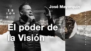 2. José Mayorquin -  El Poder de la Visión