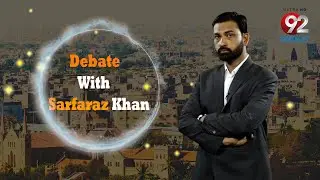 92 digital tv... Debate With Sarfaraz Khan( talk show)  Promo
