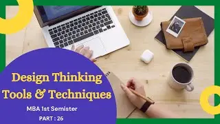 DESIGN THINKING TOOLS AND TECHNIQUES || DESIGN THINKING || MBA 1ST SEMISTER || AKTU || PART - 26