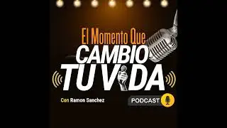 EL MOMENTO QUE CAMBIO TU VIDA - RAMON SANCHEZ