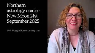 Northern astrology oracle: New Moon 21st September 2025