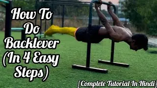 How To Backlever Complete Tutorial (In Hindi)#calisthenics #streetworkout #backlever