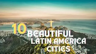 10 Most Beautiful Cities in Latin America | Tourism Hub