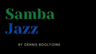 What is Samba Jazz? by Dennis Bulhoes