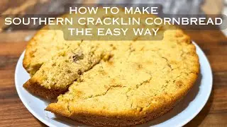 How To Make Southern Cracklin Cornbread THE EASY WAY