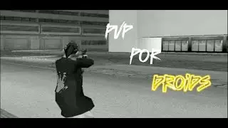 &iexcl;&iexcl;PVP POR DROIDS!! || Sampdroid