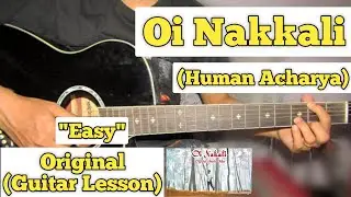 Oi Nakkali - Human Acharya | Guitar Lesson | Easy Chords | (Kurtha surwal ma)