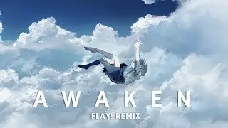 CLOUD_ - Awaken (ft. Reichuu) [Flay! Remix]