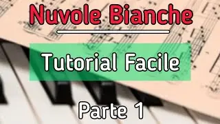 Nuvole bianche (Einaudi) - Piano Tutorial Facile + Spartito Facilissimo | PARTE 1