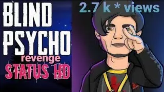blind psycho.. revenge WhatsApp status