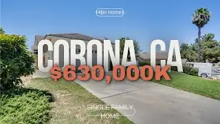 Come Tour a Single Family Home in Corona, CA ONLY $630K!