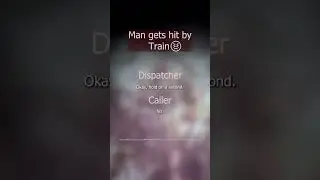 *DISTURBING* MAN HIT BY TRAIN CALLS 9-1-1🤧💀