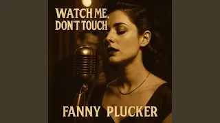 Watch Me, Don&rsquo;t Touch