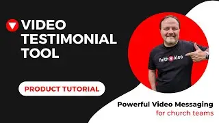 Faith Video Tutorial - Video Testimonial Tool