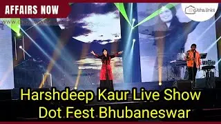 Harshdeep Kaur Live Show | Dot Fest Bhubaneswar | Odishalinks
