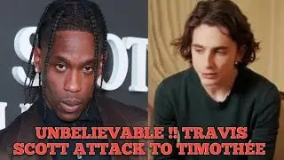 Travis Scott attack Timothee Chalamet for talking his wife kylie and kids  - lets see What happen