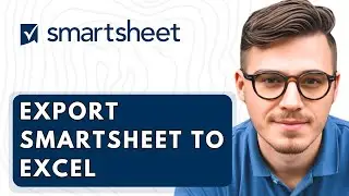 How To Export Smartsheet To Excel [2026 Guide]