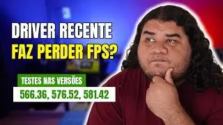 Qual driver da NVIDIA voc&ecirc; deve usar? | Testei o 566.36, 576.52 e 581.42