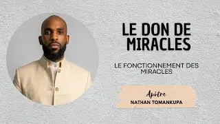 LE DON DES MIRACLES - THE GIFT OF MIRACLES | Ap. Nathan Tomankupa