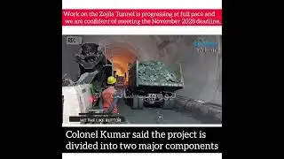 Work on the Zojila Tunnel is progressing at full pace and we are confident of meeting the November 