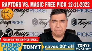 Toronto Raptors vs. Orlando Magic 12/11/2022 FREE NBA Odds and Picks on NBA Betting Tips for Today