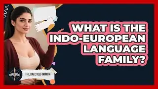 What Is The Indo-European Language Family?