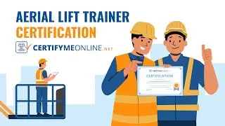Aerial Lift Trainer Certification - CertifyMeOnline