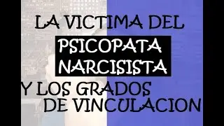 Grados y formas de vinculacion con un narcisista, psicopata, sociopata, persona toxica - LCDLL