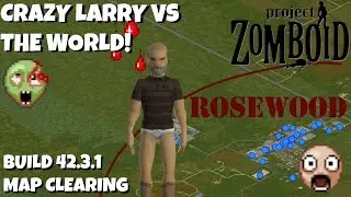 CRAZY LARRY TRAINS HIS PEA BRAIN - SKILL GRINDING - MAP CLEARING - 3HR DAYS - VANILLA- B42
