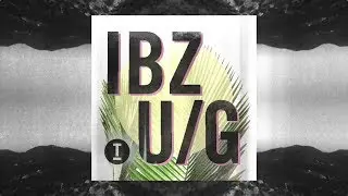 Ibiza Underground 2018 - OUT NOW