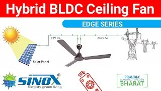 Sinox Edge BLDC Dual Input (12V DC/230V AC) Hybrid Ceiling Fan Unboxing | Installation & Review 🔥